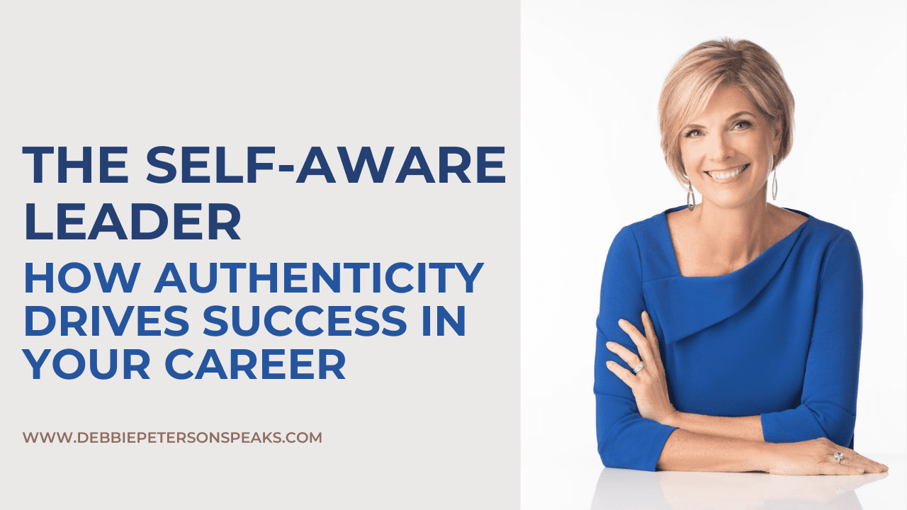 The Self-Aware Leader: How Authenticity Drives Success in Your Career