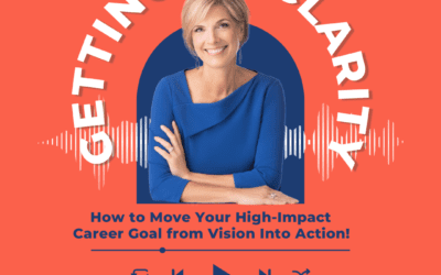 How to Move Your High-Impact Career Goal from Vision Into Action!