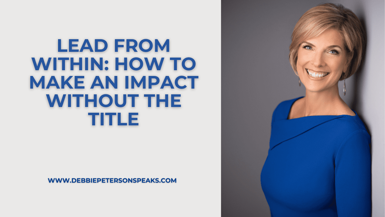 Lead from Within: How to Make an Impact Without the Title